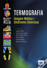 Termografia - Imagem Térmica e Síndromes Dolorosos, LIDEL, 2016, ISBN 978-989-752-215-4